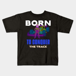 Born To Conquer The Track Racing Kids T-Shirt